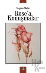 Rose'a Konuşmalar