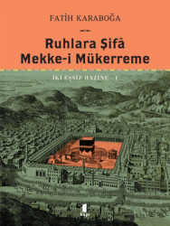 Ruhlara Şifa  Mekke-i Mükerreme (Ciltli)