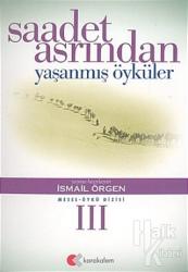 Saadet Asrından Yaşanmış Öyküler