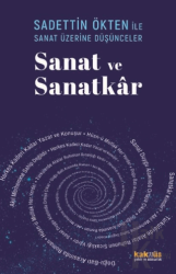 Saadettin Ökten ile Sanat Üzerine Düşünceler: Sanat ve Sanatkar