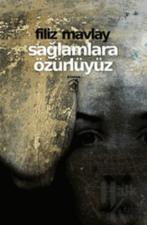 Sağlamlara Özürlüyüz