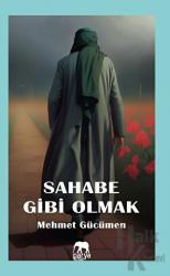 Sahabe Gibi Olmak