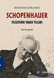 Schopenhauer - Felsefenin Yaban Yılları