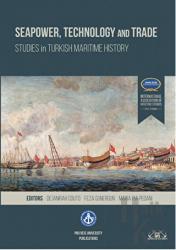 Seapower, Technology and Trade Studies in Turkish Maritime History