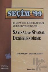 Seçim 99 - Sayısal ve Siyasal Değerlendirme