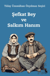 Şefkat Bey ve Salkım Hanım