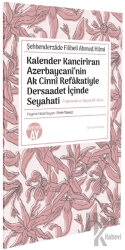 Şehbenderzâde Filibeli Ahmed Hilmi Kalender Kancirîran Azerbaycanî’nin Ak Cinnî Refâkatiyle Dersaadet İçinde Seyahati Kalender Kancirîran Azerbaycanî’nin Ak Cinnî Refâkatiyle Dersaadet İçinde Seyahati