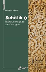 Şehitlik 1 - İslam Geleneğinde Şehitlik Olgusu