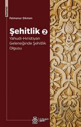 Şehitlik 2: Yahudi-Hıristiyan Geleneğinde Şehitlik Olgusu