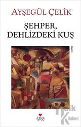 Şehper, Dehlizdeki Kuş