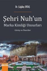 Şehri Nuhun Marka Kimliği Unsurları Görüş ve Öneriler