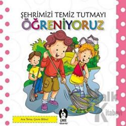 Şehrimizi Temiz Tutmayı Öğreniyoruz