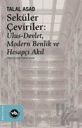 Seküler Çeviriler: Ulus-Devlet Modern Benlik ve Hesapçı Akıl