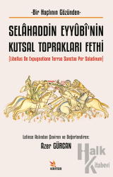 Selâhaddin Eyyûbî’nin Kutsal Toprakları Fethi