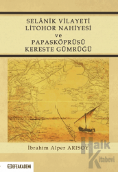 Selanik Vilayeti Litohor Nahiyesi Ve Papasköprüsü Kereste Gümrüğü