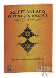 Selefi Anlayış Kurtuluşun Yoludur