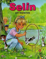 Selin Göl Kıyısında (Ciltli)