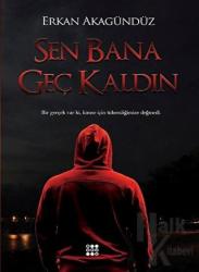 Sen Bana Geç Kaldın