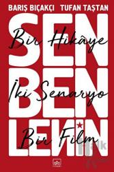 Sen Ben Lenin - Bir Hikaye İki Senaryo Bir Film