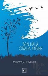 Sen Hala Orada mısın? (Ciltli)