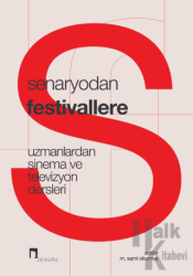 Senaryodan Festivallere/Uzmanlardan Sinema ve Televizyon Dersleri