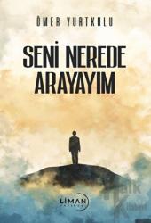 Seni Nerede Arayayım