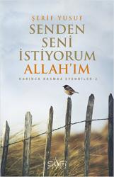 Seni Senden İstiyorum Allah'ım