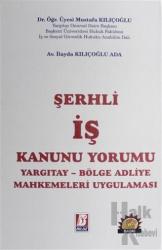 Şerhli İş Kanunu Yorumu