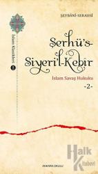 Şerhü’s-Siyeri’l-Kebir - İslam Savaş Hukuku 2