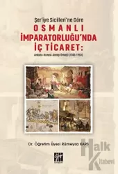 Şer'iye Sicilleri'ne Göre Osmanlı İmparatorluğu'nda İç Ticaret