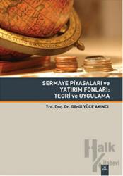 Sermaye Piyasaları ve Yatırım Fonları: Teori ve Uygulama