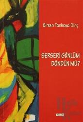 Serseri Gönlüm Döndün Mü?