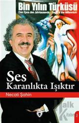 Ses Karanlıkta Işıktır