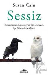 Sessiz: Konuşmadan Duramayan Bir Dünyada İçe Dönüklerin Gücü