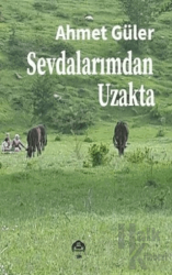 Sevdalarımdan Uzakta