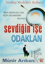 Sevdiğin İşe Odaklan