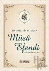 Sevenlerin Dilinden Musa Efendi