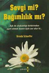 Sevgi mi? Bağımlılık mı?