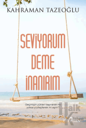 Seviyorum Deme İnanırım