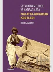 Seyahatnamelerde ve Hatıratlarda Malatya-Adıyaman Kürtleri