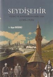 Seydişehir Fiziki ve Sosyoekonomik Yapı (1305 - 1920)