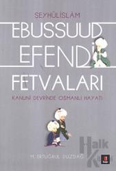 Şeyhülislamı Ebussuud Efendi Fetvaları