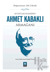 Şeyhülmuharrirîn Ahmet Kabaklı Armağanı