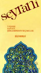 Seyrani Yaşamı / Sanatı / Şiirlerinden Seçmeler