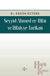 Seyyid Ahmed Er-Rifâî ve Rifâiyye Tarikatı