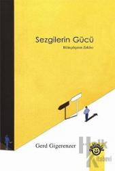 Sezgilerin Gücü (Ciltli) Bilinçdışının Zekası