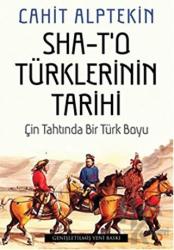 Sha - T'o Türklerinin Tarihi Çin Tahtında Bir Türk Boyu