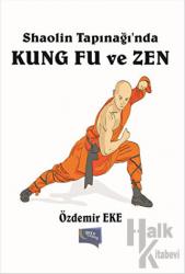 Shaolin Tapınağı'nda Kung Fu ve Zen