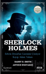 Sherlock Holmes/Edwin Drood’un Gizemini Çözüyor & Kayip Adam Vakasi