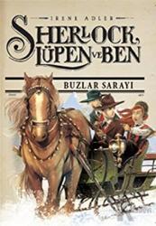 Sherlock Lupen ve Ben 5 - Buzlar Sarayı